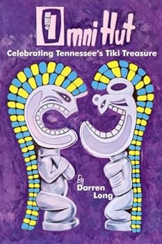 Paperback Omni Hut: Celebrating Tennessee's Tiki Treasure Book