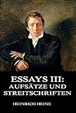 Essays III: Aufsätze und Streitschriften - Heinrich Heine 