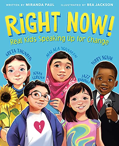 Right Now!: Real Kids Speaking Up for Change – An Inspiring Picture Book About Young Activists for Kids (Ages 4-7)