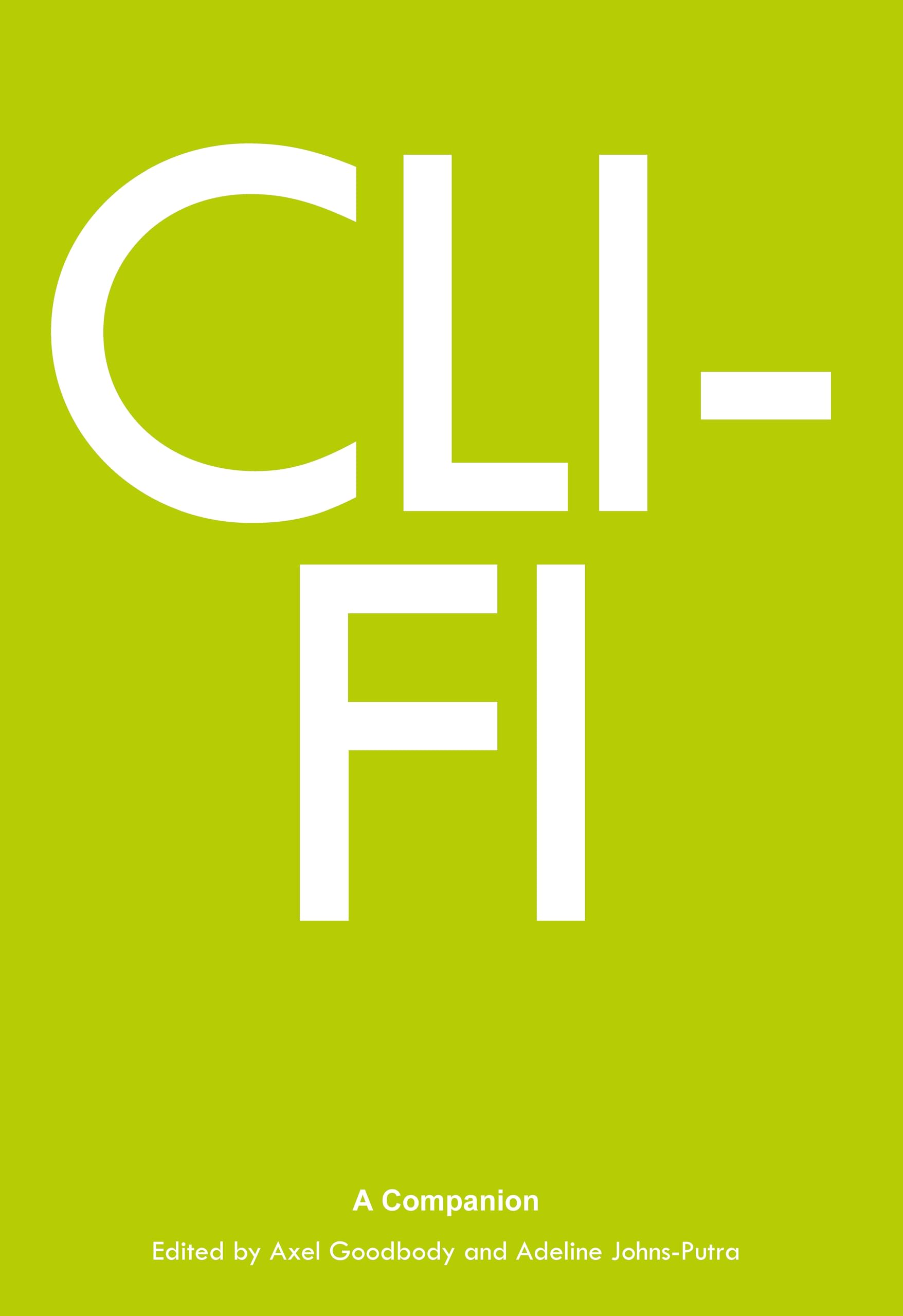 Cli-Fi: A Companion: 2 (Genre Fiction and Film Companions)