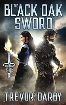 Paperback The Black Oak Sword (A Kingdom of Oak Novel) Book