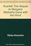 Scarlett: The Sequel to Margaret Mitchell's Gone with the Wind