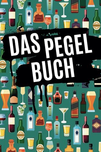 Das Pegel Buch | Ein Sauf Tagebuch für die besonderen Nächte | Lustiges Geschenk
