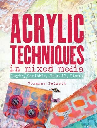 Acrylic Techniques in Mixed Media: Layer, Scribble, Stencil, Stamp book cover