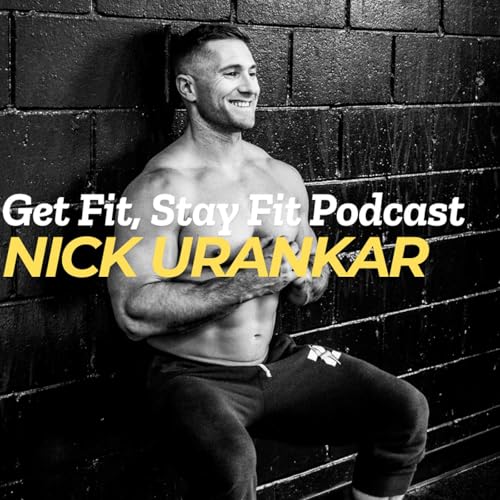 Get Fit, Stay Fit with Nick Urankar cover art