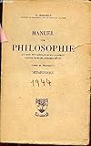  MANUEL DE PHILOSOPHIE A L\'USAGE DES CANDIDATS AU BACCALAUREAT - CLASSE DE PHILOSOPHIE / METAPHYSIQUE.