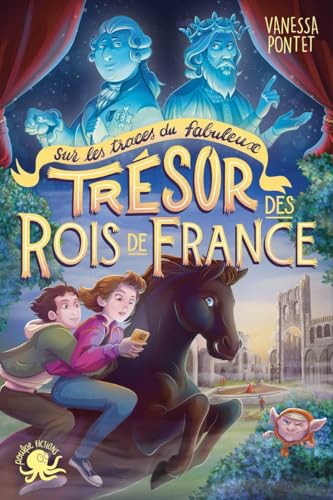 Sur les traces du fabuleux trésor des rois de France – Normandie - Lecture roman jeunesse fantastique fantômes enquête amitié Louis XVI Histoire France...