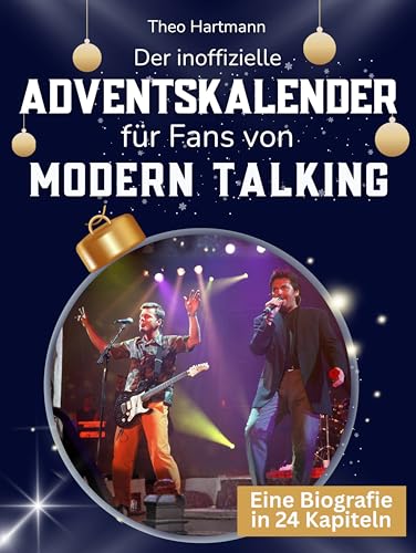 Photo de Der inoffizielle Adventskalender für Fans von Modern Talking: 24 Tage mit deinem Star bis Weihnachten. Fanbuch und Biografie in einem. Das...