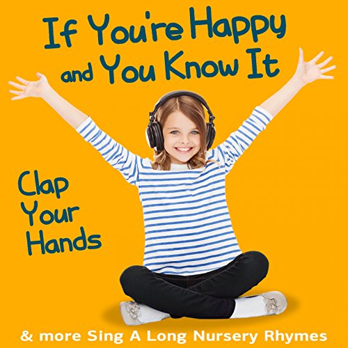 If You're Happy and You Know It (Clap Your Hands) & More Sing a Long