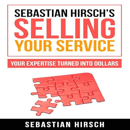 Sebastian Hirsch's Selling Your Service Audiolivro Por Sebastian Hirsch, Hugo Sebastian Hirsch capa
