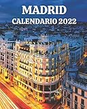  Calendario Madrid 2022: Libro calendario mensual 2022 con fotos de Madrid