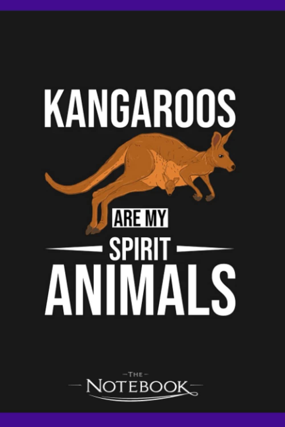 Australian Marsupial Funny Spirit Animal Kangaroo Notebook: 120 pages 6x9 inches| Gratitude Journal Notebook Gift For All Ages All Genders
