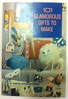 101 Glamorous Gifts to Make. B000L2KZAM Book Cover