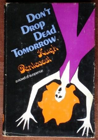 Don't Drop Dead Tomorrow (SIGNED PRESENTATION C... B00DOGO2QK Book Cover
