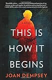 This Is How It Begins: A Novel