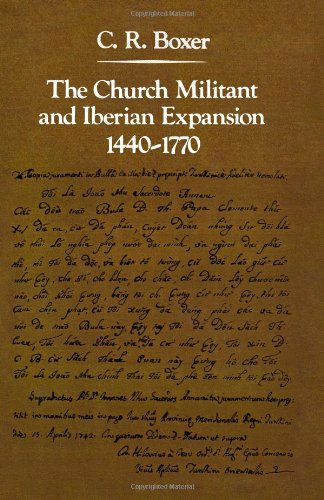 The Church Militant and Iberian Expansion, 1440... 0801820421 Book Cover