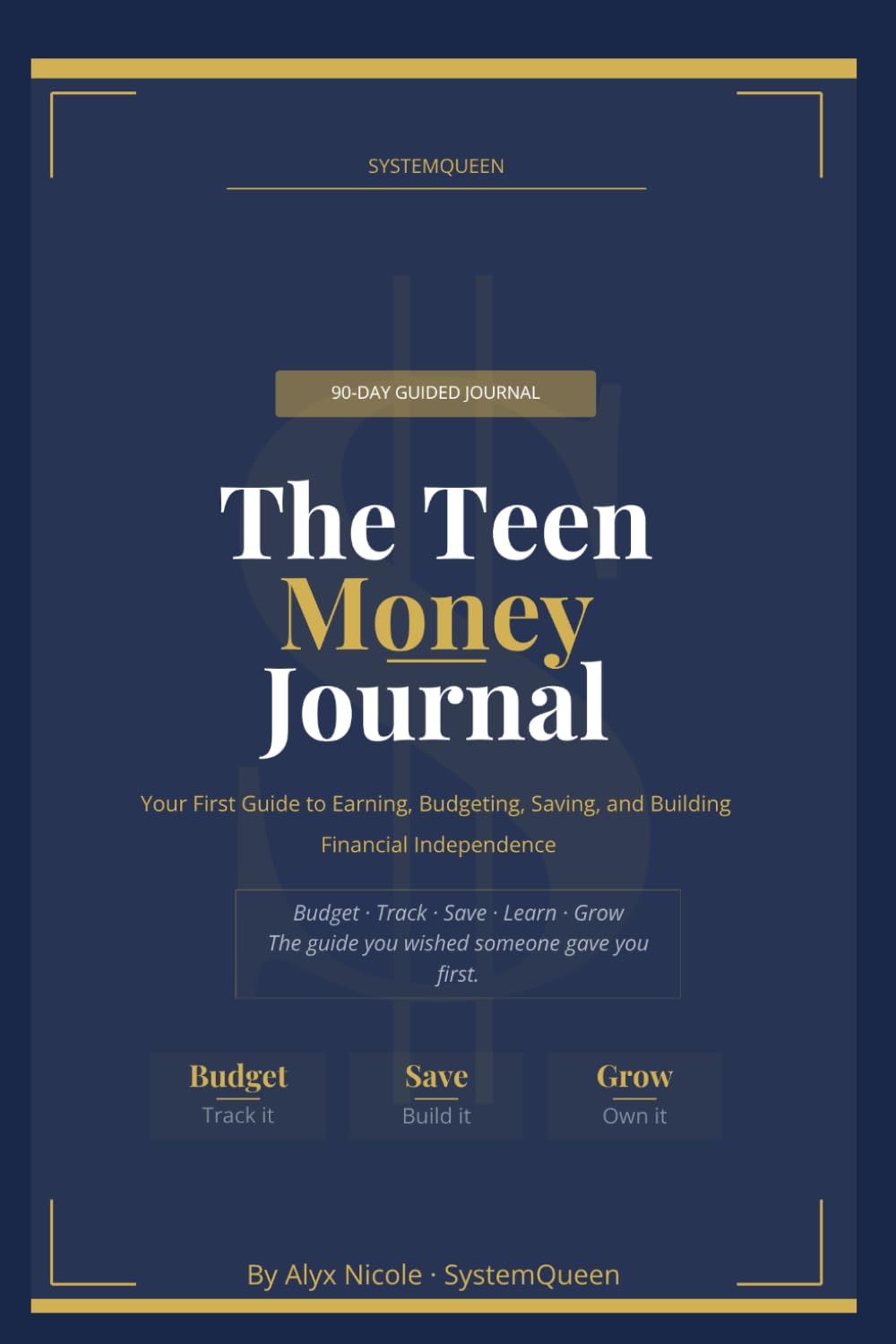 The Teen Money Journal: Your First Guide to Earning Budgeting Saving and Building Financial Independence
