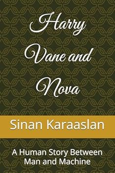 Paperback Harry Vane and Nova: A Human Story Between Man and Machine Book