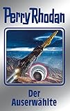 Perry Rhodan 116: Der Auserwählte (Silberband): 11. Band des Zyklus \