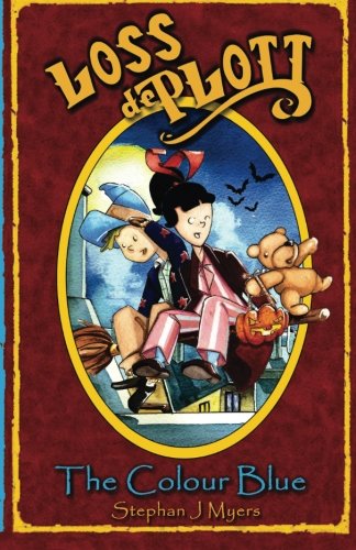 Loss De Plott & The Colour Blue: A Halloween book for children with Loss, Ted, Witches and Spells. A magical bedtime story for children where dreams really do come true! (The Book Of Dreams)