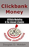 wald kaufen bayern mittelfranken  Clickbank Money: Affiliate Marketing & The Internet Lifestyle (English Edition)