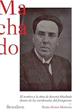 El nombre y la obra de Antonio Machado dentro de las coordenadas del franquismo