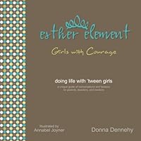 Esther Element: Girls With Courage 1937602540 Book Cover