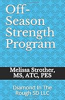 Diamond in the Rough SD LLC : Strength Program off-Season $1 Dollar per Workout 1678733741 Book Cover