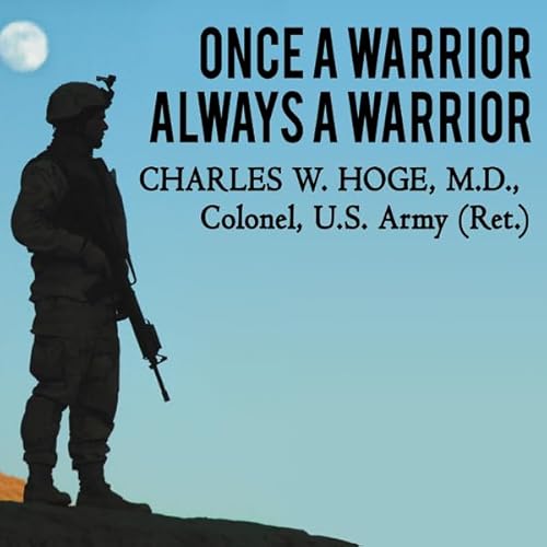 Once a Warrior - Always a Warrior Audiobook By Charles W. Hoge cover art