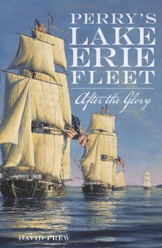 Perry's Lake Erie Fleet: After the Glory