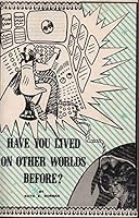 Have You Lived on Other Worlds Before 0932642594 Book Cover
