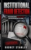 institutional Fraud Detection: Recognizing Red Flags and Responding to Risk