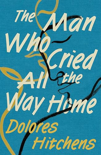 The Man Who Cried All the Way Home