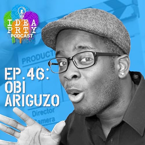 Ep. 46: So Far, So Good w/ Obi Ariguzo