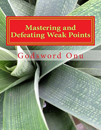 Mastering and Defeating Weak Points: Disciplining the Flesh