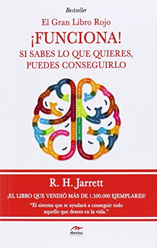 ¡Funciona! Si Sabes Lo Que Quieres, Puedes Conseguirlo (Gran Libro Rojo)
