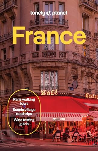 Lonely Planet France: 2026 - 2027 Travel Guide | Plan the Trip of a Lifetime...