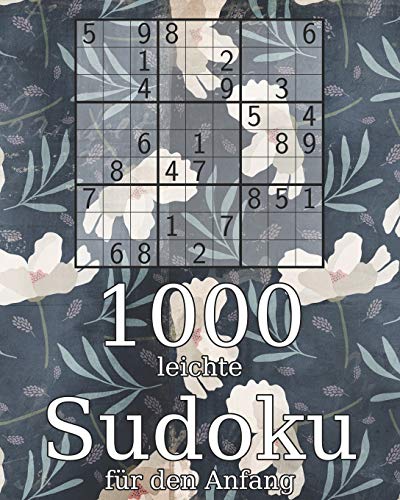 1000 leichte Sudoku für den Anfang: Logikrätsel | Rätselbuch ink. Lösungen | Perfekt als Geschenk (German Edition)