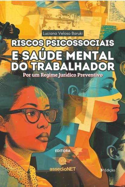 Riscos Psicossociais e Saúde Mental do Trabalhador, Por um Regime...