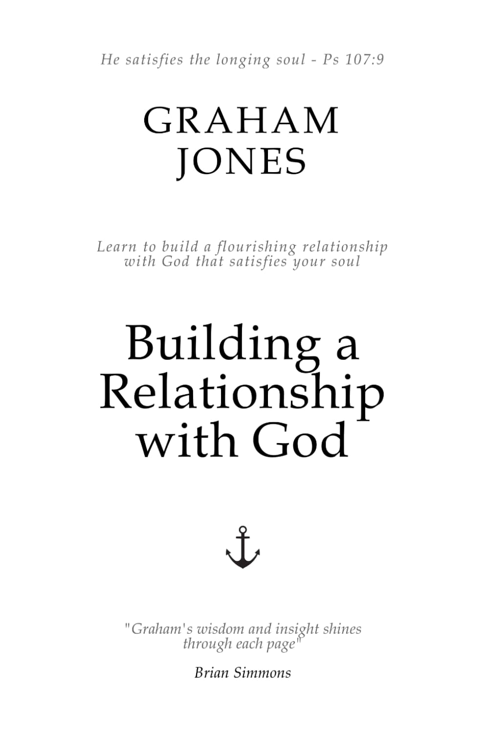 Building a relationship with God: Learn how to build a flourishing relationship with God that satisfies your soul.