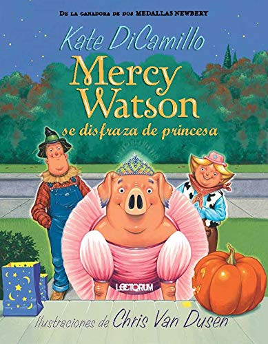 Mercy Watson se disfraza de princesa/ Mercy Watson Princess in Disguise (Spanish Edition)      Paperback – March 1, 2020