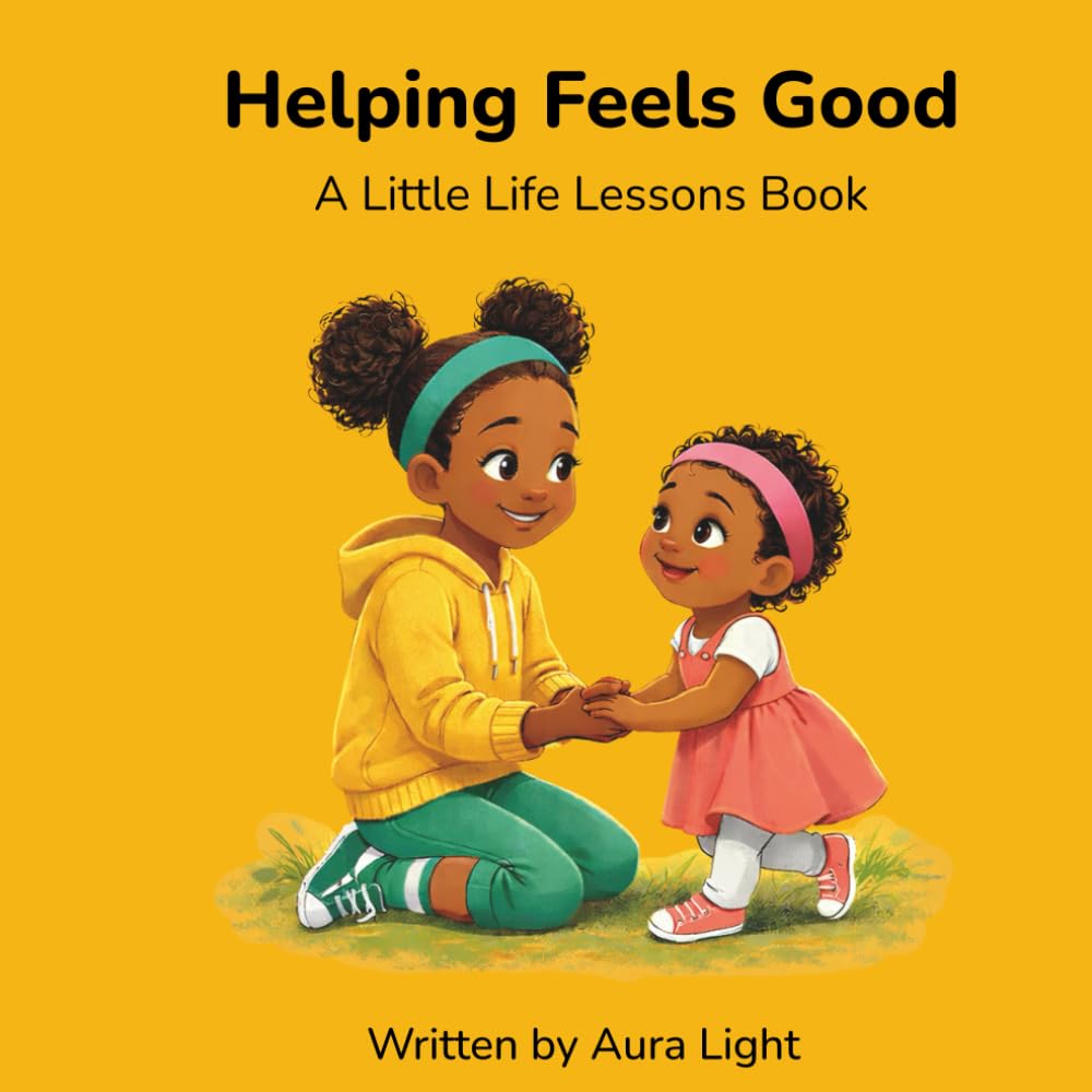 Helping Feels Good: 1 (Little Life Lessons)