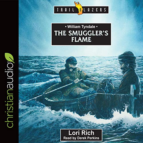 William Tyndale: The Smuggler's Flame by Lori Rich episode artwork
