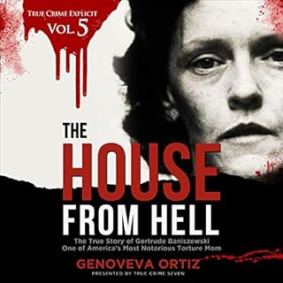 The House from Hell Audiolibro Por Genoveva Ortiz, True Crime Seven arte de portada