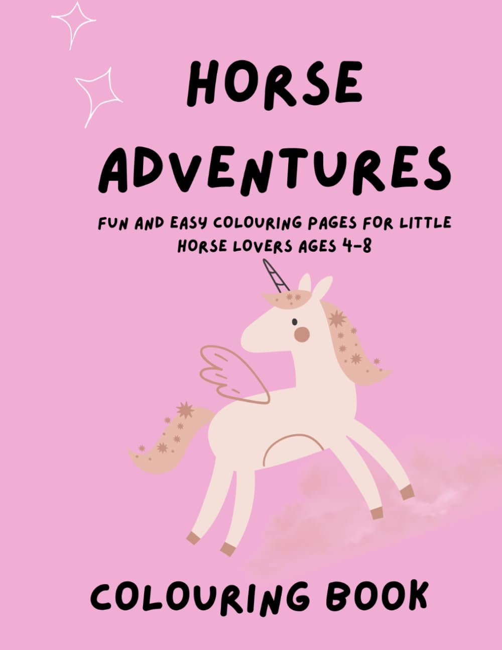 Horse Adventures: Colouring Book: Fun and Easy Horse Colouring Pages for Kids Ages 4-8