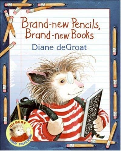 Brand-new Pencils, Brand-new Books: A First Day of School Story About Excitement and Making Friends for Children (Ages 4-8) (Gilbert and Friends (Paperback))