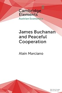 James Buchanan and Peaceful Cooperation (Elements in Austrian Economics)