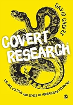 Paperback Covert Research: The Art, Politics and Ethics of Undercover Fieldwork Book
