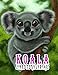 Koala Livre de coloriage: Un livre de coloriage génial pour la relaxation, des illustrations impressionnantes pour les enfants et les adultes