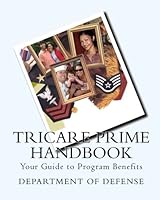 Tricare Prime Handbook: Your Guide to Program Benefits 1452875618 Book Cover